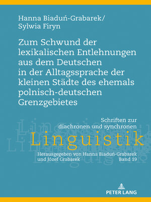 cover image of Zum Schwund der lexikalischen Entlehnungen aus dem Deutschen in der Alltagssprache der kleinen Städte des ehemals polnisch-deutschen Grenzgebietes